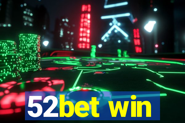 52bet win