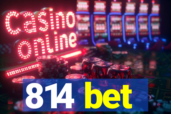 814 bet