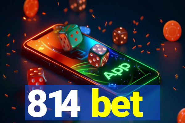 814 bet
