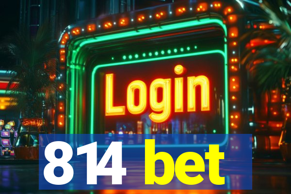 814 bet