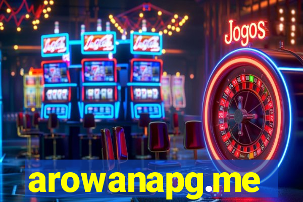 arowanapg.me