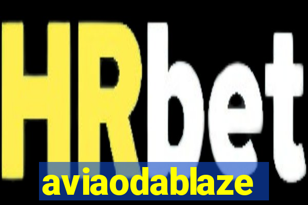 aviaodablaze