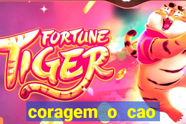 coragem o cao covarde assistir