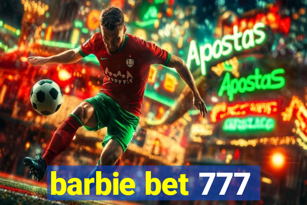 barbie bet 777