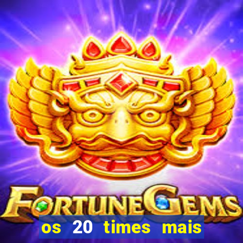 os 20 times mais antigos do brasil