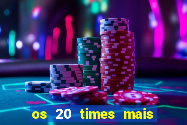 os 20 times mais antigos do brasil