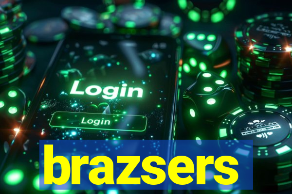 brazsers