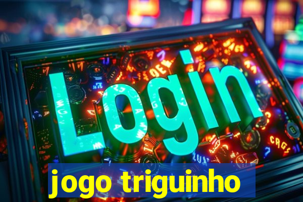 jogo triguinho