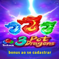 bonus ao se cadastrar