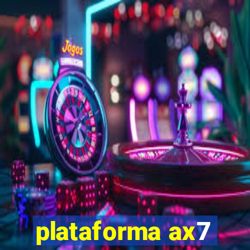 plataforma ax7