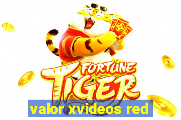 valor xvideos red
