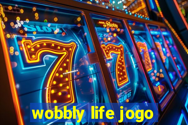 wobbly life jogo