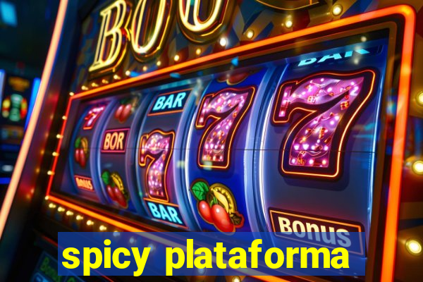 spicy plataforma