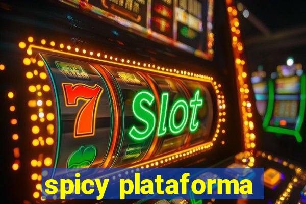spicy plataforma