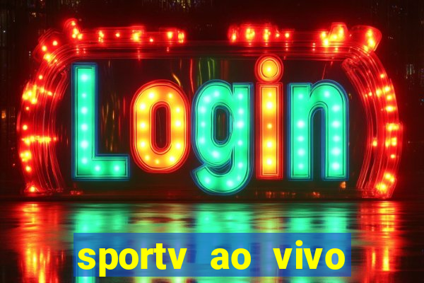 sportv ao vivo multi multicanal