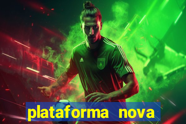 plataforma nova pagando muito hoje