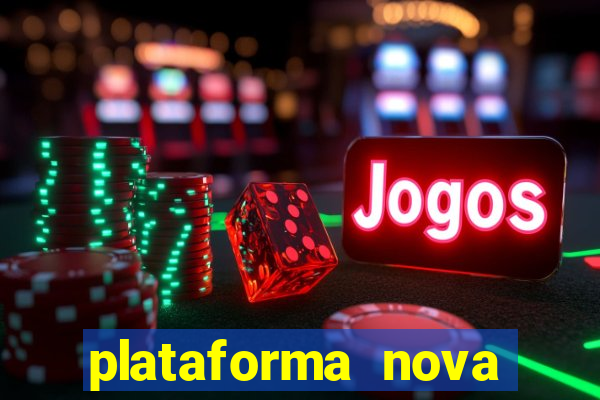 plataforma nova pagando muito hoje