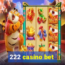 222 casino bet
