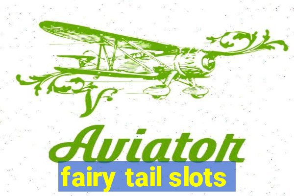 fairy tail slots