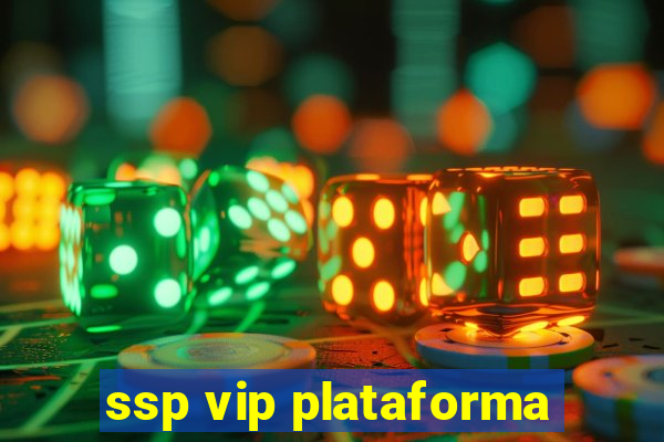 ssp vip plataforma