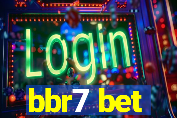bbr7 bet