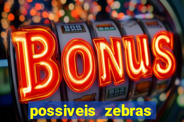 possiveis zebras futebol hoje