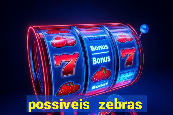 possiveis zebras futebol hoje