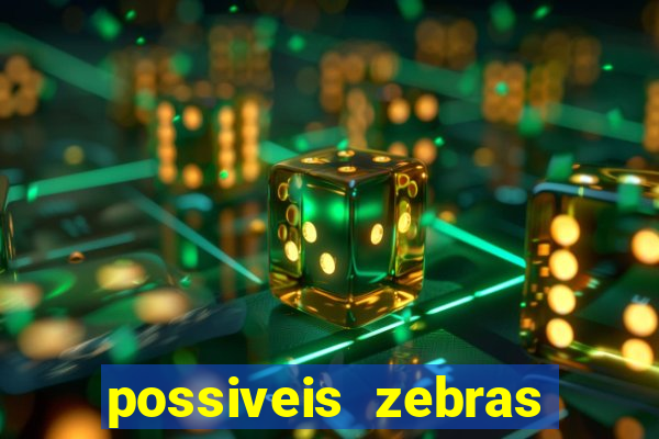 possiveis zebras futebol hoje