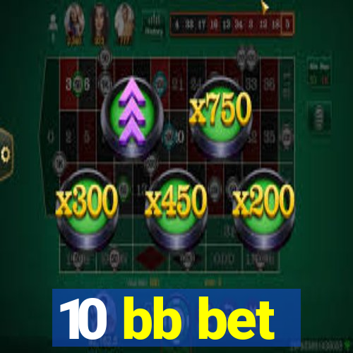 10 bb bet