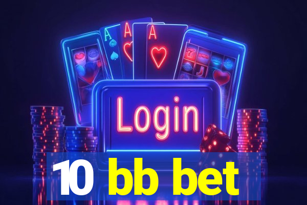10 bb bet