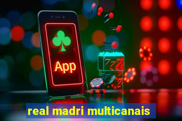 real madri multicanais
