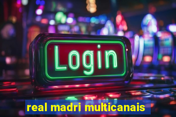 real madri multicanais