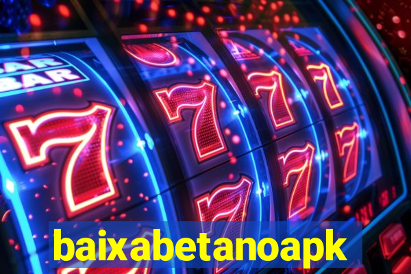 baixabetanoapk