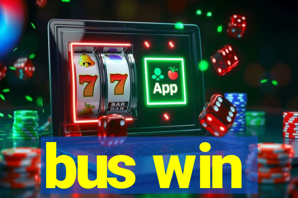 bus win