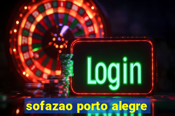 sofazao porto alegre
