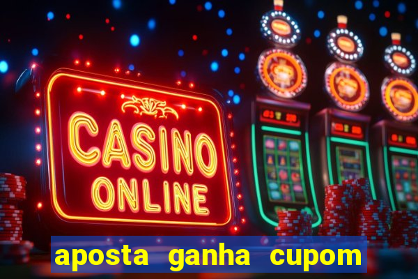 aposta ganha cupom 5 reais