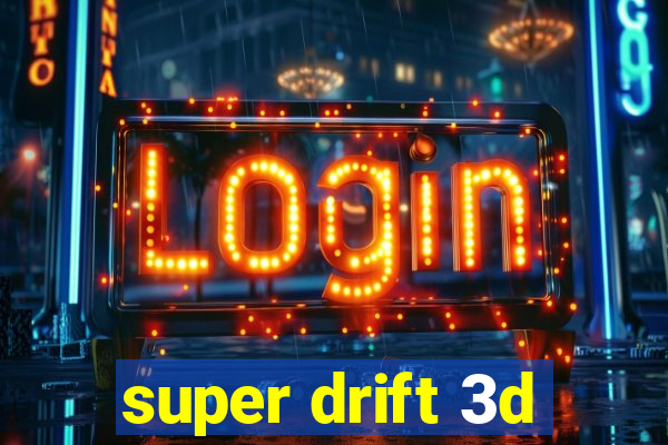 super drift 3d