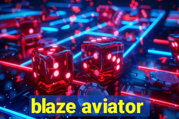blaze aviator