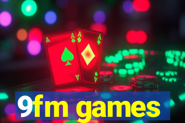 9fm games