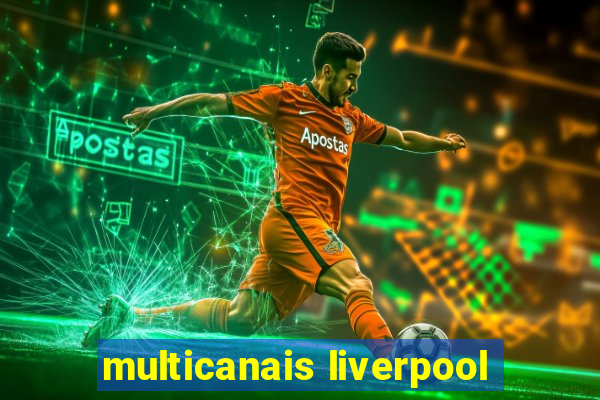 multicanais liverpool