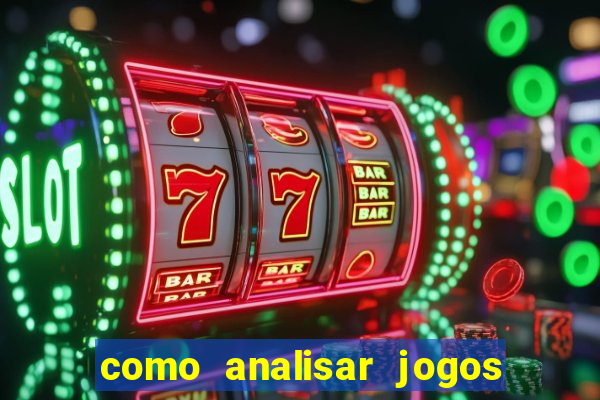 como analisar jogos de futebol para apostar