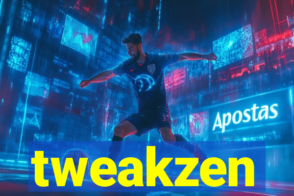 tweakzen