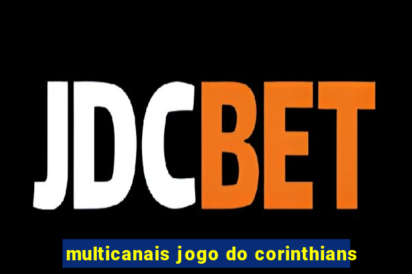 multicanais jogo do corinthians