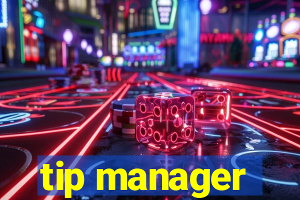 tip manager