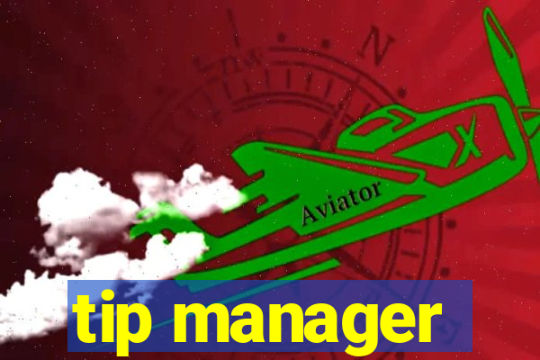 tip manager