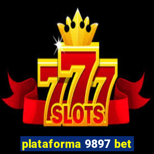 plataforma 9897 bet