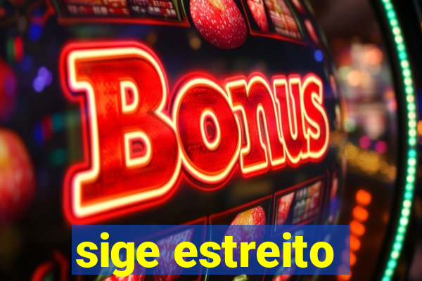 sige estreito