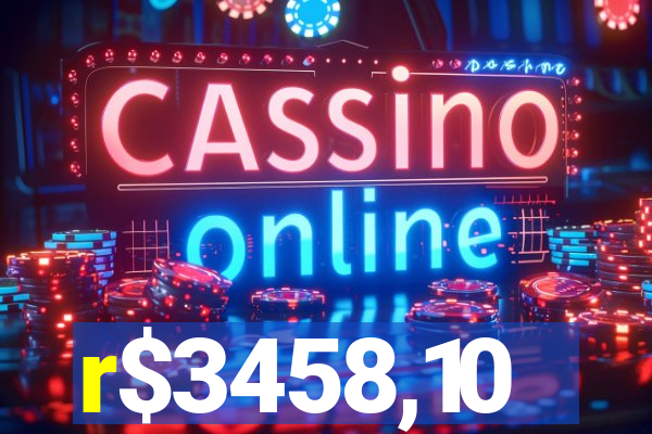 r$3458,10