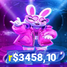 r$3458,10