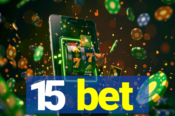 15 bet